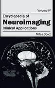 Encyclopedia of Neuroimaging: Volume iv (Clinical Applications) (en Inglés)