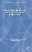 Group Analysis: Working With Staff, Teams and Organizations: Working With Staff, Teams and Organizations (The new International Library of Group Analysis) (en Inglés)