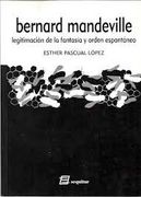 Bernard Mandeville LEGITIMATION OF FANTASY AND SPONTANEOUS ORDER (en Inglés)