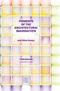 Figments of the Architectural Imagination (en Inglés)