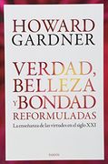 Verdad, Belleza y Bondad Reformuladas: La Enseñanza de las Virtudes en el Siglo xxi