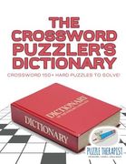 The Crossword Puzzler's Dictionary Crossword 150+ Hard Puzzles to Solve! (en Inglés)