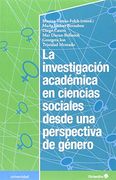 Investigacion Academica en Ciencias Sociales Desde una Perspectiva de Genero