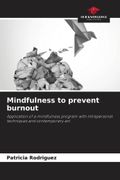 Mindfulness to Prevent Burnout de Patricia Rodriguez(Ks Omniscriptum Publishing) (en Inglés)