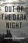 Out of the Dark Night: Essays on Decolonization (en Inglés)