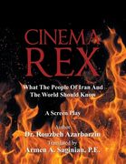 Cinema Rex: What the People of Iran and the World Should Know (en Inglés)