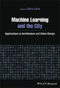 Machine Learning and the City: Applications in Architecture and Urban Design (en Inglés)