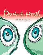 Do not be afraid: Wordless Picture Book (en Inglés)