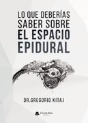 Lo que deberías saber sobre el espacio epidural