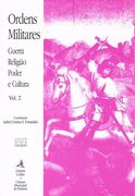 ORDENS MILITARES GUERRA, RELIGIÃO, PODER E CULTURA (2 VOLS.)