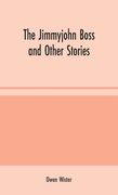 The Jimmyjohn Boss and Other Stories (en Inglés)