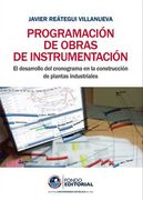 Programación de Obras de Instrumentación. El Desarrollo del Cronograma en la Construcción de Plantas Industriales (in Spanish)