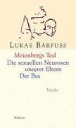 Meienbergs tod / die Sexuellen Neurosen Unserer Eltern / der Bus. Stücke (en Alemán)