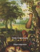 Port Of Ages: Duty Crossroads (en Inglés)