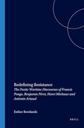 Redefining Resistance: The Poetic Wartime Discourses of Francis Ponge, Benjamin Péret, Henri Michaux and Antonin Artaud (Faux Titre, 247) (en Inglés)