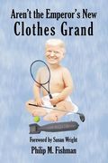 Aren't the Emperor's New Clothes Grand (en Inglés)