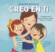 Creo en ti. 6 Cuentos Cortos Para Ayudarnos a Tomar Buenas Decisiones