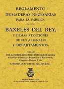 reglamento de maderas necesarias para la fabrica de los baxeles del rey