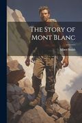 The Story of Mont Blanc (en Inglés)
