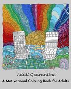 Adult Quarantine: A Motivational Coloring Book for Adults: (Adult Coloring Books) (en Inglés)