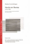 HERÓIS EM REVISTA (1916-1926) - LEITURA DE UMA ÉPOCA ATRAVÉS DOS PERIÓDICOS DE I
