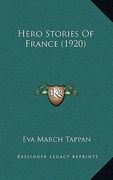hero stories of france (1920) (en Inglés)