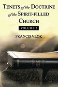 Tenets of the Doctrine of the Spirit-Filled Church: Volume 2 (en Inglés)
