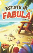 Estate in Fabula: Storie magiche per bambini da leggere sotto l'ombrellone! (en Italiano)