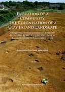 Evolution of a Community: The Colonisation of a Clay Inland Landscape: Neolithic to Post-Medieval Remains Excavated Over Sixteen Years at Longstanton (en Inglés)