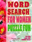 Word Search For Women Puzzle Fun: 133 Extra Large Print Feminine Puzzles (en Inglés)