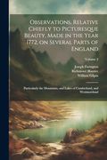 Observations, Relative Chiefly to Picturesque Beauty, Made in the Year 1772, on Several Parts of England: Particularly the Mountains, and Lakes of Cumberland, and Westmoreland; Volume 2