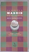 la vuelta a madrid en ochenta restaurantes