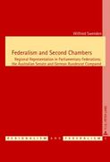 Federalism and Second Chambers: Regional Representation in Parliamentary Federations: The Australian Senate and German Bundesrat Compared