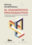 El Diagnóstico Psicoanalítico. Comprender la Estructura de la Personalidad en el Proceso Clínico