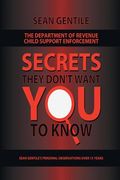 The Department of Revenue Child Support Enforcement: Secrets They Don't Want You to Know