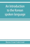 An introduction to the Korean spoken language (en Inglés)