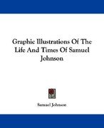 graphic illustrations of the life and times of samuel johnson (en Inglés)