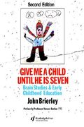 give me a child until he is 7: brain studies and early childhood education (en Inglés)