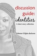 Discussion Guide: Identities: A short story collection (en Inglés)