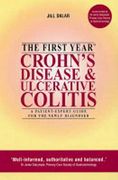 The First Year: Crohn's Disease and Ulcerative Colitis (en Inglés)
