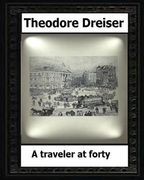 A traveler at forty (1913) by: Theodore Dreiser (en Inglés)