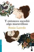 Y Entonces Sucedio Algo Maravilloso
