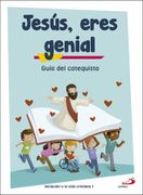 Jesús, Eres Genial (Guía del Catequista) Iniciación a la Vida Cristiana 1: Materiales Complementarios al Catecismo Jesús es el Señor
