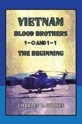 Vietnam Blood Brothers: 1-0 AND 1-1 The Beginning (en Inglés)
