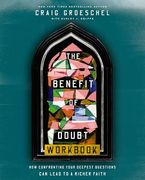 The Benefit of Doubt Workbook: How Confronting Your Deepest Questions can Lead to a Richer Faith (en Inglés)