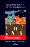Las Transformaciones de la Administración Pública y del Derecho Administrativo. Tomo ii.