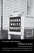 Is god a White Racist? Preamble to Black Theology 