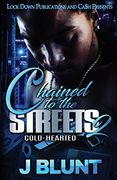 Chained to the Streets 2: Cold-Hearted (en Inglés)
