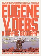 Eugene v. Debs: A Graphic Biography (en Inglés)
