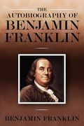 the autobiography of benjamin franklin (en Inglés)